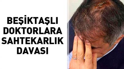 Beşiktaşlı doktorlara ‘sahtekarlık’ davası