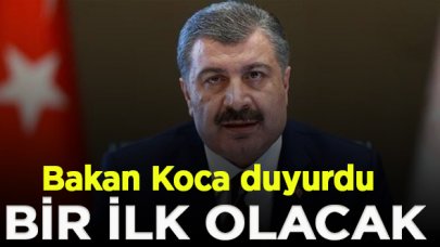 Bakanı Fahrettin Koca duyurdu; Bir ilk olacak