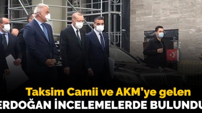 Cumhurbaşkanı Erdoğan Taksim Camii ve AKM'de incelemelerde bulundu