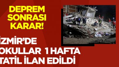 İzmir'de deprem sonrası okullar 1 hafta tatil edildi