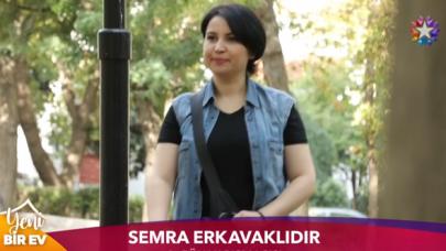 Yeni Bir Ev Semra Erkavaklıdır kimdir? Kaç yaşında ve nereli