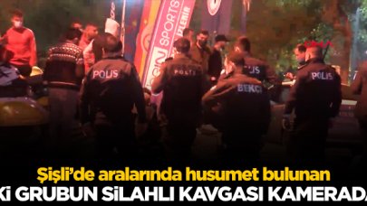 Şişli'de iki grup arasındaki silahlı kavga kamerada