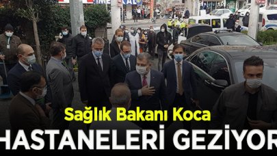 Sağlık Bakanı Koca İstanbul'da hastaneleri geziyor