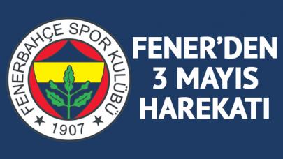 Fenerbahçe'den 3 Mayıs harekatı