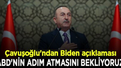 Çavuşoğlu'ndan Joe Biden açıklaması: ABD'nin adım atmasını bekliyoruz