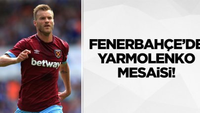 Fenerbahçe'de Yarmolenko mesaisi