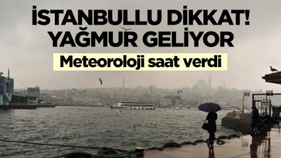 İstanbul'da sağanak yağış beklentisi! Meteoroloji Genel Müdürlüğü saat açıkladı