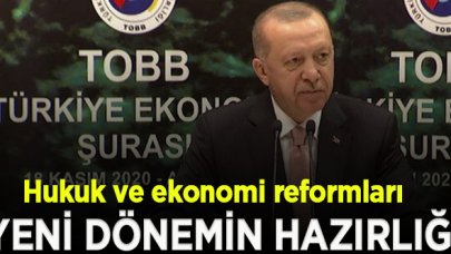 Erdoğan: "Bir süredir çalışmalarını sürdürdüğümüz hukuk ve ekonomi reformları yeni dönemin hazırlıklarıdır"