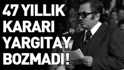 47 yılllık kararı AYM bozmadı