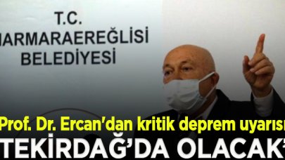 Prof. Dr. Ercan'dan kritik deprem uyarısı; Büyük deprem Tekirdağ'da olacak