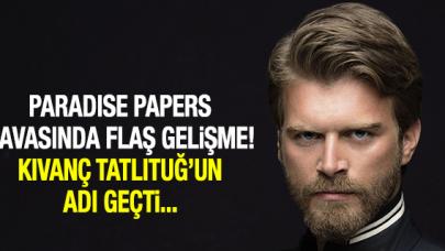 Paradise Papers davasında şok gelişme! Kıvanç Tatlıtuğ'un bu belgelerle ilgisi mi var