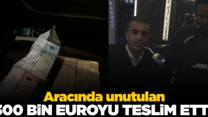 Aracında untulan 300 bin euroyu sahibine teslim etti