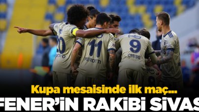 Fenerbahçe'de kupa mesaisi: Rakip Sivas Belediyespor