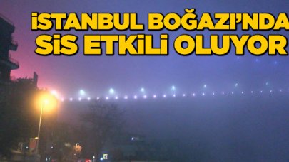 İstanbul Boğazı'nda sis etkili oluyor