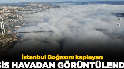 İstanbul Boğazı'nı kaplayan sis havadan görüntülendi