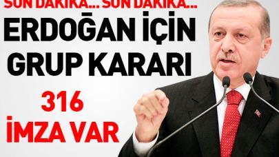 Erdoğan'ın cumhurbaşkanlığı için grup kararı