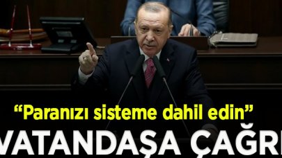 Erdoğan'dan vatandaşa 'Varlık Barışı' çağrısı: Paranızı ve altınlarınızı sisteme dahil edin