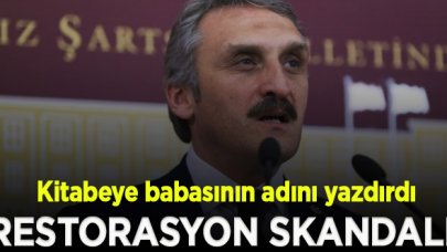 AK Partili Ahmet Hamdi Çamlı kitabeye babasının adını yazdırdı