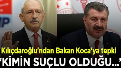 Kılıçdaroğlu'ndan Bakan Koca'ya; "Kimin doğru söylediği ortaya çıktı!"