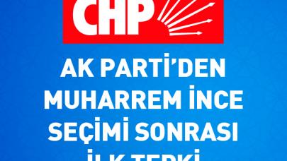 Muharrem İnce'nin adaylığı sonrası Ak Parti'den ilk tepki