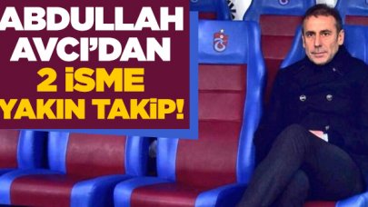 Abdullah Avcı iki futbolcuyu istedi!