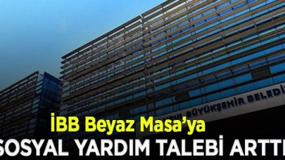 İBB Beyaz Masa’ya sosyal yardım talebi arttı