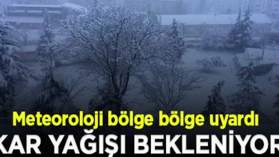 Meteoroloji bölge bölge! Kar yağışı bekleniyor