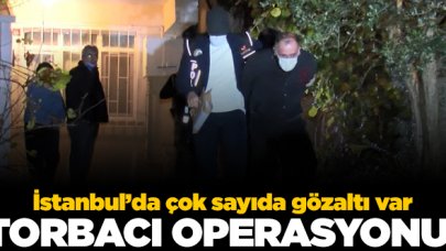 İstanbul'da torbacı operasyonu: Çok sayıda şüpheli gözaltına alındı