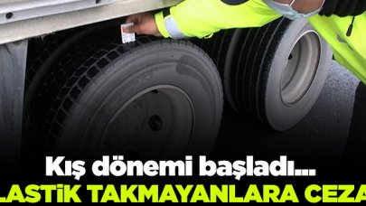 Kış lastiği takmayanlara ceza yağdı