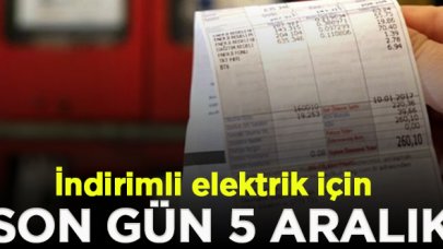 İndirimli elektrik için son gün 5 Aralık