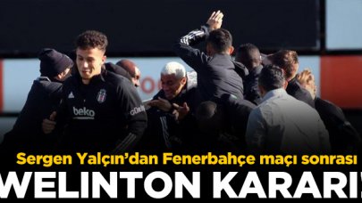 Sergen Yalçın'dan Welinton kararı