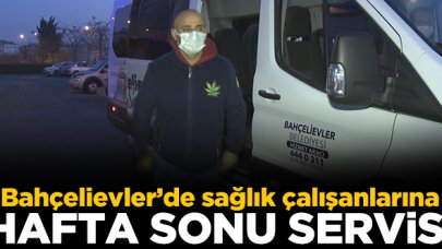 Bahçelievler'de sağlık çalışanlarına hafta sonu servisi