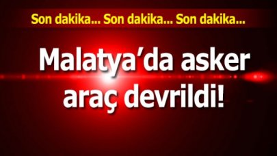 Malatya'da askeri araç devrildi: 5 asker yaralı