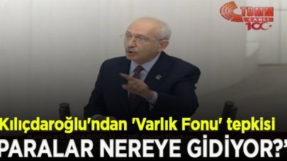 Kılıçdaroğlu: Bu paralar nereye gidiyor?