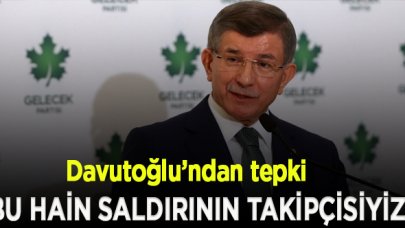 Davutoğlu’ndan ‘saldırı’ tepkisi: Korkmuyoruz!