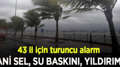 Meteroloji'den 43 il için turuncu alarm