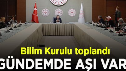 Bilim Kurulu toplandı