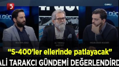 Ali Tarakcı: S-400'ler soba borusu diye kullanılacak