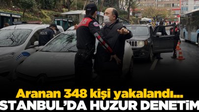 İstanbul'da Yeditepe Huzur Denetimi: Aranan 348 kişi yakalandı