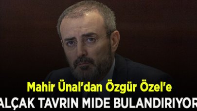 Mahir Ünal'dan Özgür Özel'e: Çirkin ve alçak tavrın mide bulandırıyor