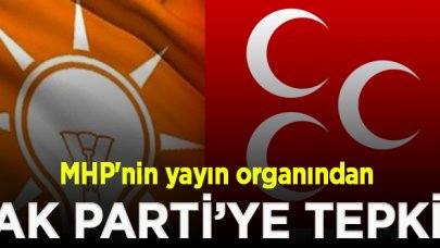 MHP'nin yayın organından AK Parti'ye tepki!