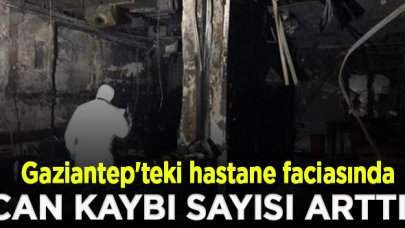 Gaziantep'teki hastane faciasında can kaybı sayısı arttı