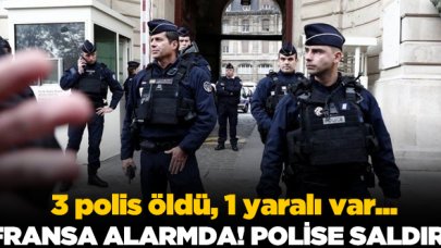 Fransa alarmda! 3 polis öldürüldü, 1 yaralı