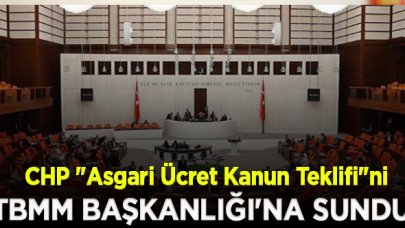 CHP "Asgari Ücret Kanun Teklifi"ni TBMM Başkanlığı'na sundu