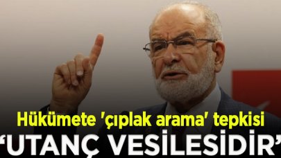 Karamollaoğlu'ndan 'çıplak arama' tepkisi: Utanç vesilesidir