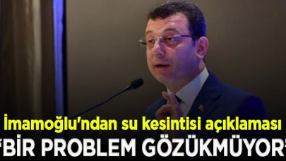 İmamoğlu'ndan su kesintisi açıklaması: İstanbul'u alarma geçirecek bir problem yok