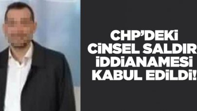 CHP Ümraniye Gençlik Kolları eski Başkanı hakkındaki cinsel saldırı iddianamesi kabul edildi