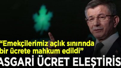 Davutoğlu: Emekçilerimiz açlık sınırında bir ücrete mahkum edildi