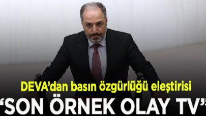 DEVA Partisi'nden basın özgürlüğü eleştirisi: Son örnek Olay TV