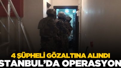 İstanbul'da terör operasyonu! 4 şüpheli gözaltında